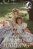 A Widow for the Brooding Duke: A Historical Regency Romance Novel (Delightful Dukes and Damsels)