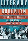 Literary Brooklyn: The Writers of Brooklyn and the Story of American City Life