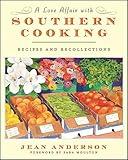 A Love Affair with Southern Cooking: Recipes and Recollections
