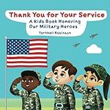 Thank You for Your Service!: A Kids Book Honoring Our Military Heroes