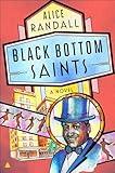 Black Bottom Saints: A Novel