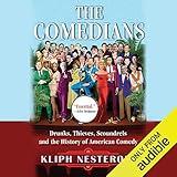 The Comedians: Drunks, Thieves, Scoundrels and the History of American Comedy