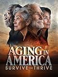 Aging in America: Survive or Thrive