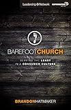 Barefoot Church: Serving the Least in a Consumer Culture (Exponential Series)