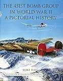 The 451st Bomb Group in World War II: A Pictorial History (Schiffer Military History)