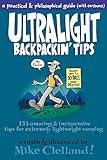 Ultralight Backpackin' Tips: 153 Amazing & Inexpensive Tips For Extremely Lightweight Camping