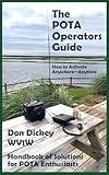 The POTA Operators Guide: Handbook of Solutions for POTA Enthusiasts (WV1W POTA Library)