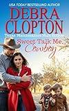 SWEET TALK ME, COWBOY: Sweet Clean Wholesome Christian romance (Texas Matchmakers Book 17)