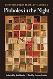 Pinholes in the Night: Essential Poems from Latin America (Harriet Monroe Poetry Institute Poets in the World)