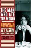 The Man Who Ate the World: In Search of the Perfect Dinner