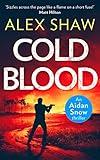 Cold Blood: An explosive, SAS action adventure crime thriller that will keep you gripped (An Aidan Snow SAS Thriller, Book 1)