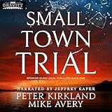 Small Town Trial: Spencer Dunn Legal Thrillers, Book 1