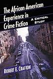 The African American Experience in Crime Fiction: A Critical Study