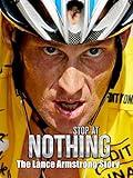 Stop At Nothing: The Lance Armstrong Story