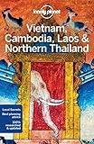 Lonely Planet Vietnam, Cambodia, Laos & Northern Thailand 5 (Travel Guide)