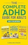 The Complete ADHD Guide for Adults 3-in-1 Collection: ADHD-Friendly Strategies for Executive Functioning, Decluttering and Self-Care to Improve Productivity, ... (The ADHD Success Toolkit for Adults)