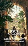 Jesus: The Promised King (The Kingdom Series Book 1)