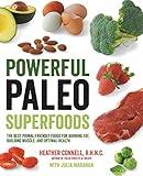 Powerful Paleo Superfoods: The Best Primal-Friendly Foods for Burning Fat, Building Muscle and Optimal Health