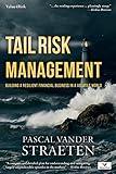 Tail Risk Management: Building A Resilient Financial Business In A Volatile World