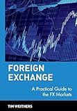 Foreign Exchange: A Practical Guide to the FX Markets