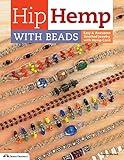 Hip Hemp with Beads: Easy & Awesome Knotted Jewelry with Hemp Cord (Design Originals)