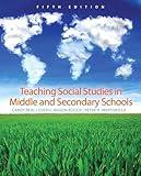 Teaching Social Studies in Middle and Secondary Schools (5th Edition)
