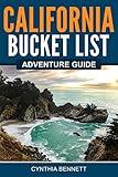 California Bucket List Adventure Guide: Explore 100 Offbeat Destinations You Must Visit!
