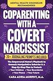 Coparenting With A Covert Narcissist: The Empowered Mama's Playbook to Unmask Manipulative Behavior & A Step-By-Step Plan to Protect Your Children, ... Future (Women's Abuse Self-Help and Recovery)
