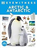 Eyewitness Arctic and Antarctic (DK Eyewitness)
