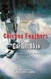 Chicken Feathers & Garlic Skin: Diary of a Chinese Garment Factory Girl on Saipan