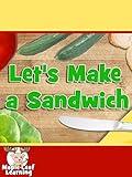 Let's Make a Sandwich