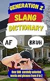 Generation Z Slang Dictionary: Decoding the Language of the Digital Generation (Random Slang Dictionary) (Spanish Edition)