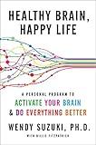 Healthy Brain, Happy Life: A Personal Program to to Activate Your Brain and Do Everything Better