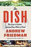 The Dish: The Lives and Labor Behind One Plate of Food: A Vivid Exploration of Food and Community, Discover the Craft and Care Behind the Journey of a Single Meal