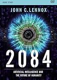 2084 Video Study: Artificial Intelligence and the Future of Humanity