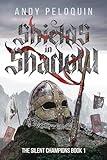 Shields in Shadow: An Epic Military Fantasy Novel (The Silent Champions Book 1)