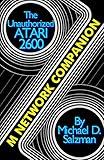 The Unauthorized Atari 2600 M Network Companion: 17 Of Your Favorite M Network Game Cartridges For The Atari 2600