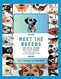 Paws and Colors: Meet the Breeds - A Kid’s Guide to 102 Dog Breeds with Fun Activities & Coloring (Color & Learn)
