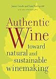 Authentic Wine: Toward Natural and Sustainable Winemaking