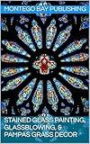 Stained Glass Painting, Glassblowing, & Pampas Grass Decor (Crafting to Improve Mindfulness)