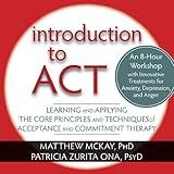 Introduction to ACT: Learning and Applying the Core Principles and Techniques of Acceptance and Commitment Therapy