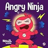 Angry Ninja: A Children’s Book About Fighting and Managing Anger (Ninja Life Hacks)