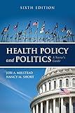 Health Policy and Politics: A Nurse's Guide