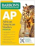 AP African American Studies Premium, First Edition: Prep Book with 3 Practice Tests + Comprehensive Review + Online Practice