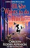All She Wants To Do Is Witch : A Witches of Holiday Hills Cozy Mystery (The Witches of Holiday Hills Cozy Mystery Series Book 14)