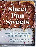 Sheet Pan Sweets: Simple, Streamlined Dessert Recipes - A Baking Cookbook
