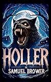 Holler: A Pulp Horror Novel (Haint’s Hollow Book 2)