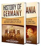 German History: A Captivating Guide to the History of Germany and Germania (History of European Countries)