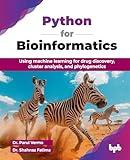 Python for Bioinformatics: Using machine learning for drug discovery, cluster analysis, and phylogenetics (English Edition)