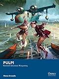 Pulp!: Skirmish Adventure Wargaming (Osprey Wargames)